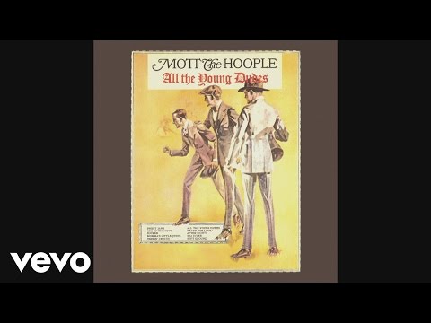 Youtube: Mott The Hoople - All the Young Dudes (Audio)