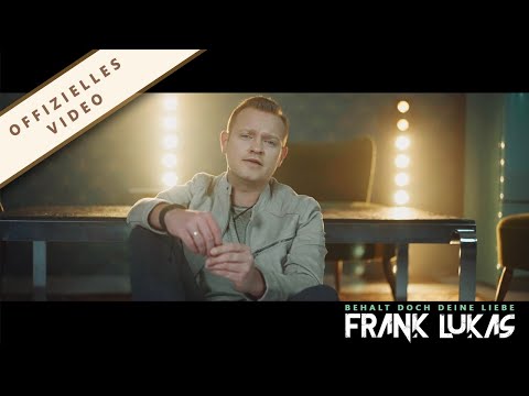 Youtube: FRANK LUKAS - BEHALT DOCH DEINE LIEBE - DAS OFFIZIELLE VIDEO