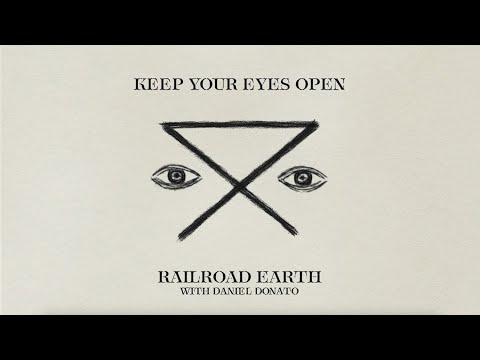 Youtube: Railroad Earth ft. Daniel Donato - Keep Your Eyes Open (Official Audio)