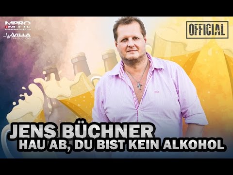 Youtube: JENS BÜCHNER - HAU AB, DU BIST KEIN ALKOHOL [OFFICIAL]