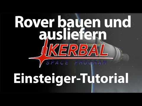 Youtube: KSP Einsteiger Tutorial Career Mode #9: Rover bauen und "ausliefern"