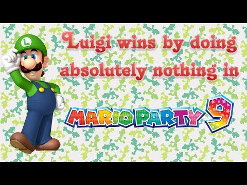 Youtube: Mario Party 9 - Luigi wins by doing absolutely nothing
