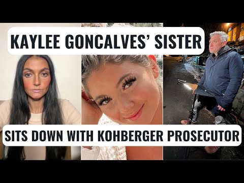 Youtube: Kaylee Goncalves‘ Schwester setzt sich mit dem Staatsanwalt Kohberger zusammen, um Antworten und ...