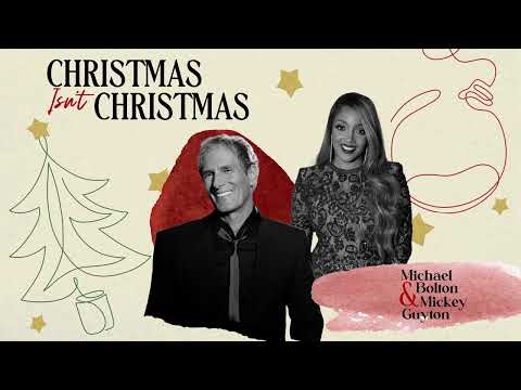 Youtube: Michael Bolton - Christmas Isn't Christmas ft. Mickey Guyton (Official Audio)