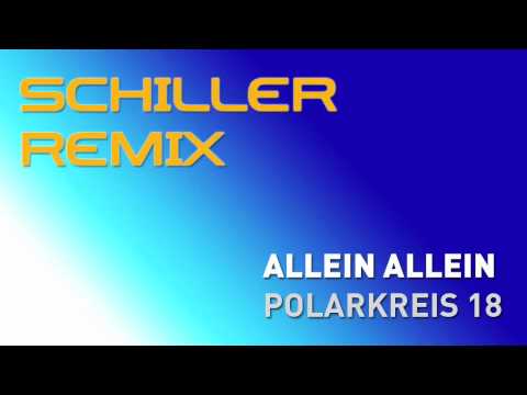 Youtube: schiller remix | polarkreis 18 - allein allein