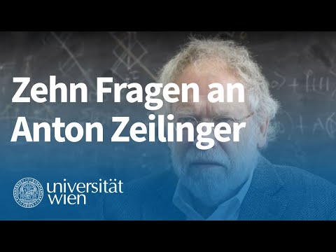 Youtube: 10 Fragen an: Quantenphysiker Anton Zeilinger