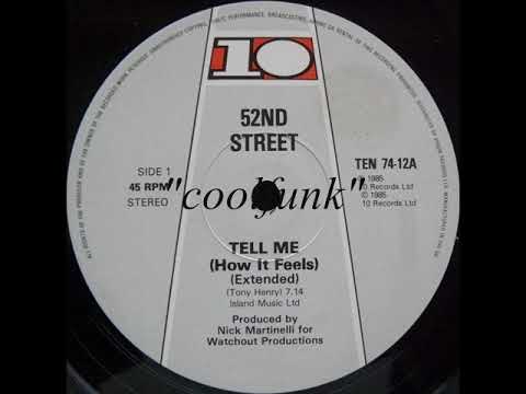 Youtube: 52nd Street - Tell Me (How It Feels) " 12" Extended 1985 "