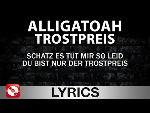 Youtube: ALLIGATOAH - TROSTPREIS AGGROTV LYRICS KARAOKE (OFFICIAL VERSION)