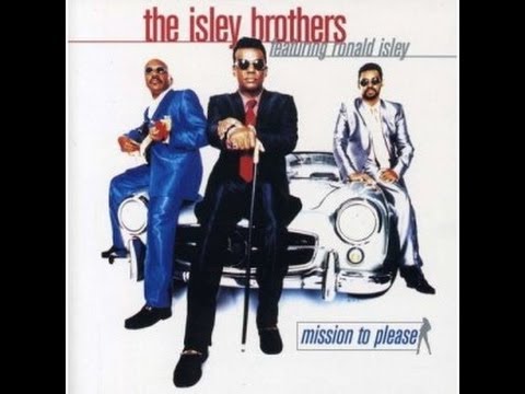 Youtube: The Isley Brothers - Mission To Please You