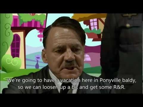 Youtube: Hitler in Equestria-Hitler plans to have a vacation in Ponyville