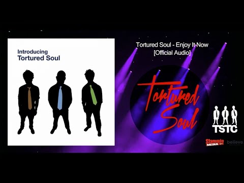 Youtube: Tortured Soul - Enjoy It Now [Official Audio]