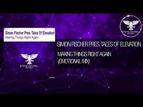 Youtube: Simon Fischer pres. Tales Of Elevation - Making Things Right Again (Emotional Mix)