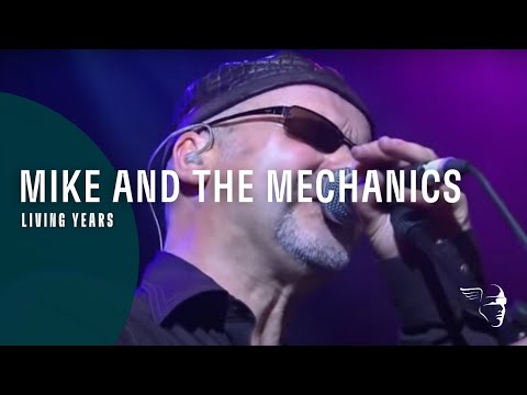 Youtube: Mike And The Mechanics - Living Years (Live At Shepherds Bush)