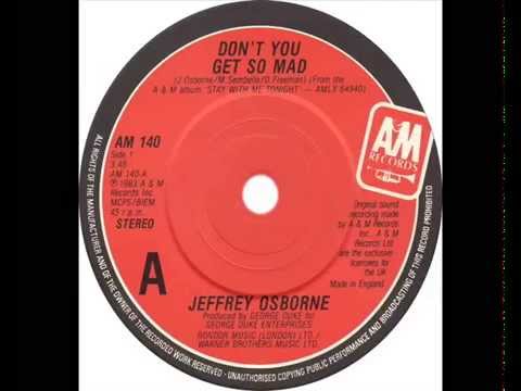 Youtube: Jeffrey Osborne - Don't You Get So Mad (Dj ''S'' Rework)