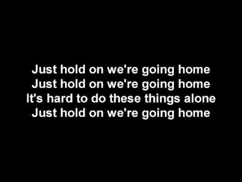 Youtube: Drake Feat - Majid Jordan - Hold On, We're Going Home Lyrics