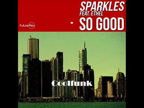 Youtube: Sparkles Feat. Ethel - So Good (Extended)