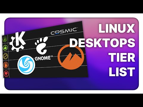 Youtube: Linux Desktops tier list for 2025: what's good, and what's not!