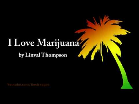Youtube: I Love Marijuana - Linval Thompson (Lyrics)