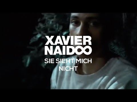 Youtube: Xavier Naidoo - Sie sieht mich nicht [Official Video]