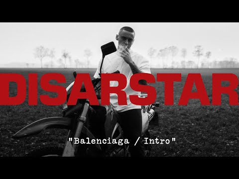 Youtube: DISARSTAR - INTRO (BALENCIAGA) [Official Video]
