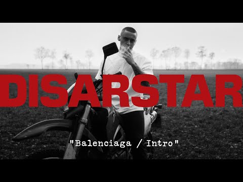 Youtube: DISARSTAR - INTRO (BALENCIAGA) [Official Video]