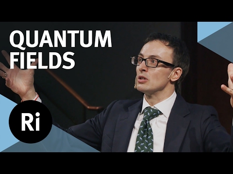Youtube: Quantum Fields: The Real Building Blocks of the Universe - with David Tong