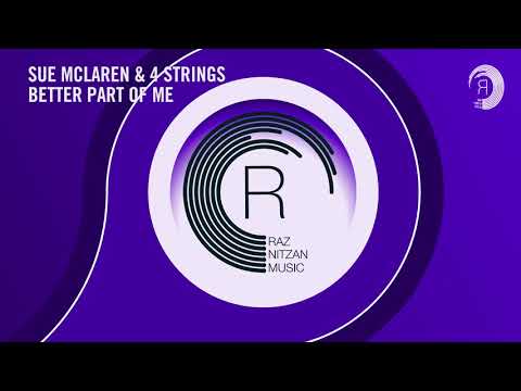 Youtube: Sue McLaren & 4 Strings - Better Part of Me (Extended Mix) RNM + Lyrics