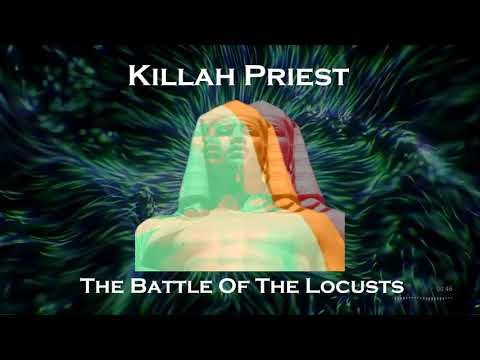 Youtube: Killah Priest - The Battle Of The Locusts
