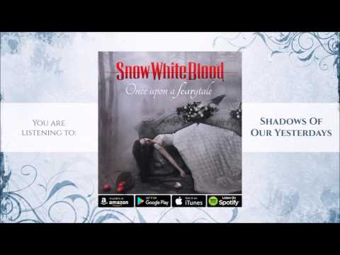 Youtube: Snow White Blood - Shadows Of Our Yesterdays (Official Audio)
