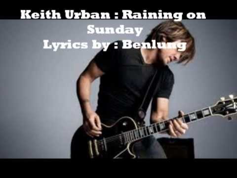 Youtube: Keith Urban Raining on Sunday Lyrics