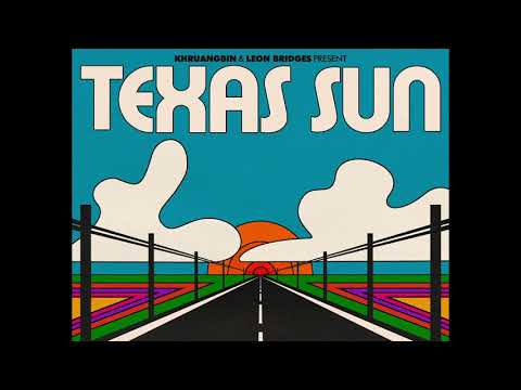 Youtube: Khruangbin & Leon Bridges - Texas Sun (Official Audio)