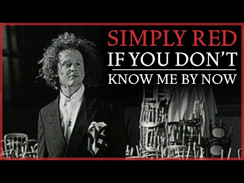 Youtube: Simply Red - If You Don't Know Me By Now (Official Video)