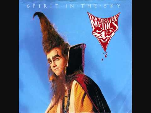 Youtube: Spirit In The Sky - Doctor & The Medics