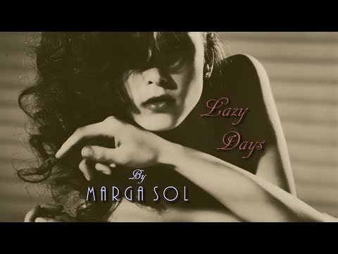 Youtube: Marga Sol - Lazy Days [Under the Sun]