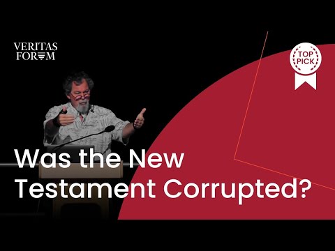 Youtube: How Badly Was the New Testament Corrupted? | Daniel Wallace at SDSU