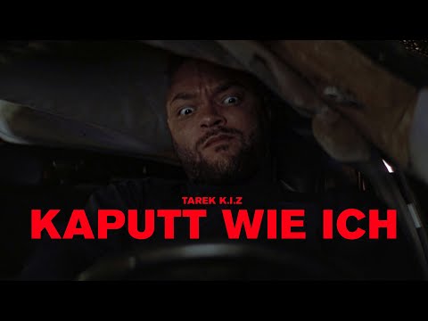 Youtube: Tarek K.I.Z - Kaputt wie ich (official video)