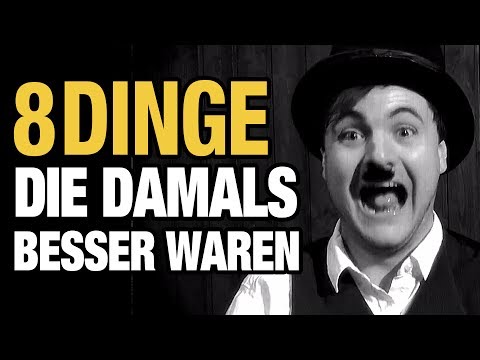 Youtube: 8 DINGE, die DAMALS besser waren!