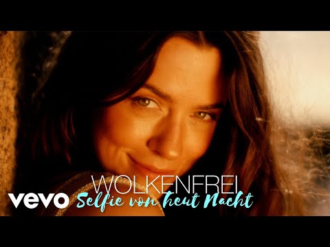Youtube: Wolkenfrei - Selfie von heut Nacht (Official Video)