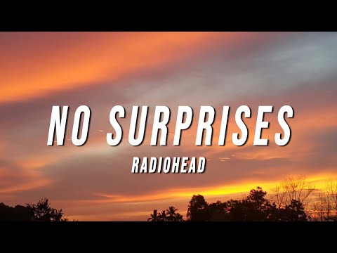 Youtube: Radiohead - No Surprises (Lyrics)