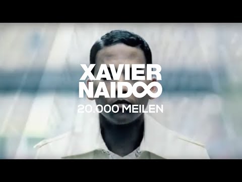 Youtube: Xavier Naidoo - 20.000 Meilen [Official Video]