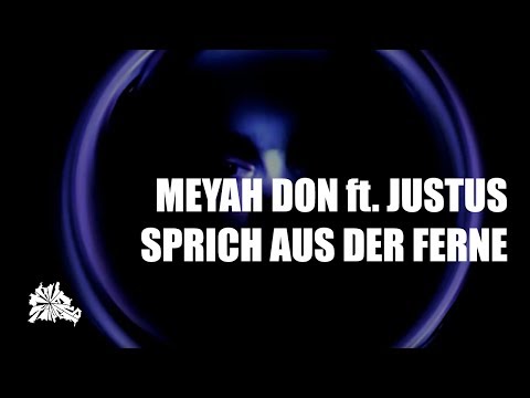 Youtube: Meyah Don ft. Justus - Sprich aus der Ferne (prod.Keyza Soze)
