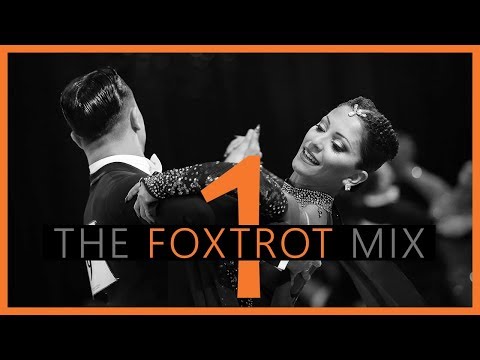 Youtube: ►FOXTROT MUSIC MIX #1 | Dancesport & Ballroom Dance Music