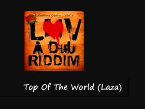Youtube: Lve A Dub Riddim Top Of The World Laza
