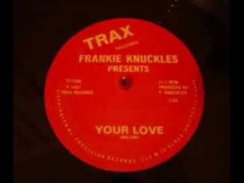 Youtube: Frankie Knuckles - Your Love