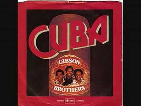 Youtube: Cuba - Gibson Brothers