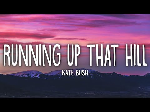 Youtube: Kate Bush - Running Up That Hill (Lyrics)