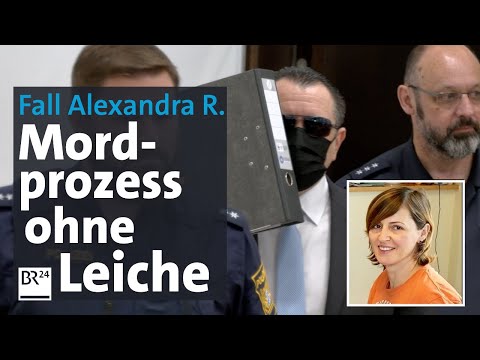 Youtube: Fall Alexandra R. – eine Spurensuche zum Mord-Prozess ohne Leiche | BR24