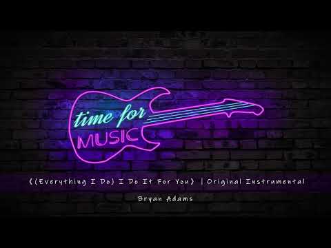 Youtube: 《(Everything I Do) I Do It For You》｜Original Instrumental｜Bryan Adams