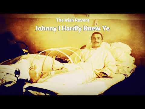 Youtube: The Irish Rovers - Johnny I Hardly Knew Ye