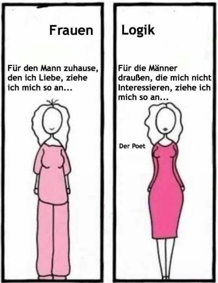 Frauenlogik so wahr n